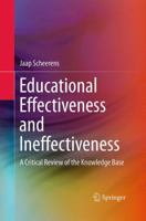 Educational Effectiveness and Ineffectiveness: A Critical Review of the Knowledge Base 9401774579 Book Cover