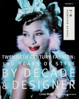 Twentieth Century Fashion: 100 Years of Style by Decade & Designer 0791061922 Book Cover