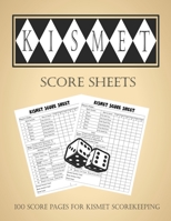Kismet Score Sheets: Kismet Score Pads, Kismet Dice Game Score Book, Kismet Dice Game Score Sheets 170483130X Book Cover