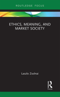 Ethics, Meaning, and Market Society 1032241969 Book Cover