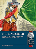 The King's Irish: The Royalist Anglo-Irish Foot of the English Civil War 1912866536 Book Cover