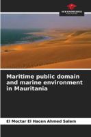 Maritime public domain and marine environment in Mauritania 6202339691 Book Cover
