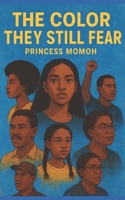 The Color They Still Fear B0FR1JZP8G Book Cover