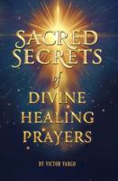 Sacred Secrets of Divine Healing Prayers 196274938X Book Cover