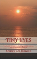 TiNY Eyes: True Humility is a small precious thing, stays little in its own eyes and is centered around LOVE B0874KZ6B9 Book Cover