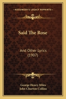 Said the Rose, and Other Lyrics 0530789485 Book Cover