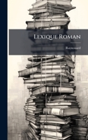 Lexique Roman (French Edition) 1024537005 Book Cover