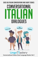 Conversational Italian Dialogues: Over 100 Italian Conversations and Short Stories 1799136663 Book Cover