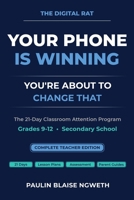 Your Phone Is Winning — You're About to Change That: The 21-Day Classroom Attention Program — Complete Teacher Edition 1067735151 Book Cover