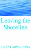 Leaving the Shoreline 1554832179 Book Cover