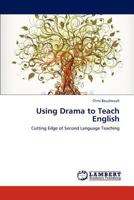 Using Drama to Teach English: Cutting Edge of Second Language Teaching 3659285684 Book Cover