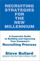 Recruiting Strategies for the New Millennium: A Corporate Guide to Building and Improving Your Company's Recruiting Process 0595263623 Book Cover
