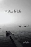 Softly Goes the Water 1546269037 Book Cover