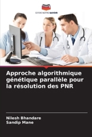 Approche algorithmique génétique parallèle pour la résolution des PNR (French Edition) 6203237825 Book Cover