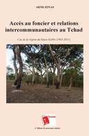 Accès au foncier et relations intercommunautaires au Tchad: Cas de la région du Mayo-Kebbi (1903-2011) (French Edition) 2376701988 Book Cover