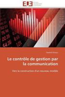 Le contrôle de gestion par la communication: Vers la construction d'un nouveau modèle (Omn.Univ.Europ.) 3841787649 Book Cover