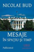 Mesaje in Spatiu Si Timp: Publicistica 1979502404 Book Cover