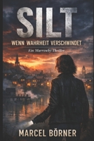 SILT: Wenn Wahrheit verschwindet (Marrowby-Thriller) (German Edition) B0GM8ZF1TM Book Cover