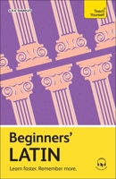 Beginner's Latin: Learn Faster. Remember More. 1399818244 Book Cover