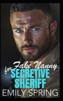 Fake Nanny for Secretive Sheriff: A Single Parent Small Town Romance B0FBL2M8J1 Book Cover