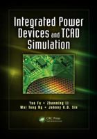 Integrated Power Devices and TCAD Simulation (Devices, Circuits, and Systems) 1138071854 Book Cover