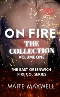 On Fire: The Collection - The East Greenwich Fire Co. Series (Volume One) B0G6Z6F3XH Book Cover