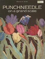 Punchneedle on a Grand Scale 156477872X Book Cover