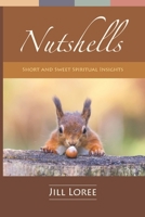 Nutshells: Short and Sweet Spiritual Insights 1537035592 Book Cover