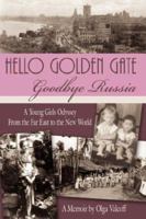 Hello Golden Gate: Goodbye Russia 1425983456 Book Cover