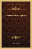 Princess Polly's Playmates 1500497371 Book Cover