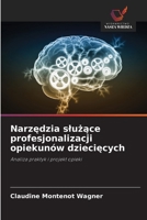 Narzedzia sluzace profesjonalizacji opiekunów dzieciecych (Polish Edition) 6209829082 Book Cover