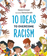 10 Ideas to Overcome Racism 1951784065 Book Cover