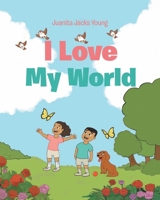 I Love My World B0GWGXBZ2R Book Cover