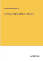 Fair France Impressions of a Traveller 3382100487 Book Cover