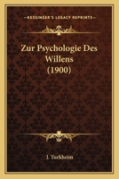 Zur Psychologie Des Willens (1900) 1279959134 Book Cover