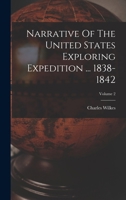 Narrative Of The United States Exploring Expedition ... 1838-1842; Volume 2 1019305428 Book Cover