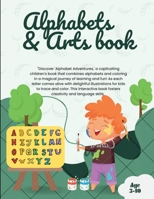 Alphabets & Arts book: awesome alphabets coloring and learning book for kids age 3-10 B0CDN7NJNG Book Cover