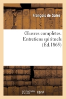 OEuvres complètes. Entretiens spirituels 2329327552 Book Cover
