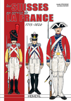 Les Suisses au Service de la France 1715-1820 2840485524 Book Cover