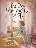 The Boy Who Wanted to Fly 1779444494 Book Cover