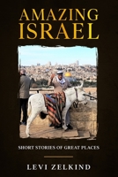 Amazing Israel: Short Stories of Great Places B08HTBB25R Book Cover