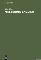 Mastering English: An Advanced Grammar for Non-Native and Native Speakers 3110158183 Book Cover
