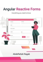 Angular Reactive Forms: Everything you need to know 3384344693 Book Cover