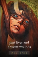 Past Lives & Present Wounds 1804393169 Book Cover