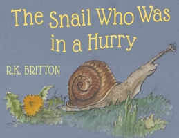 The Snail Who Was in a Hurry 183875024X Book Cover