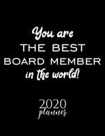 You Are The Best Board Member In The World! 2020 Planner: Nice 2020 Calendar for Board Member | Christmas Gift Idea for Board Member | Board Member Journal for 2020 | 120 pages 8.5x11 inches 1710381906 Book Cover