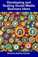 Developing and Scaling Social Media Business Ideas B0CGKYH9JL Book Cover