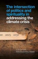 The Intersection of Politics and Spirituality in Addressing the Climate Crisis: An Interview with Mohammed Sofiane Mesbahi 1838592814 Book Cover