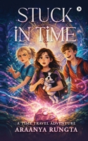 Stuck in Time: A Time Travel Adventure B0GHZ55SP5 Book Cover