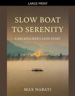 Slow Boat to Serenity A Backpacker's Laos Diary B0GC188SZ7 Book Cover